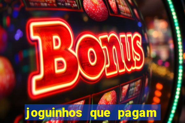 joguinhos que pagam para jogar